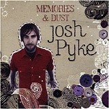 Josh Pyke - Memories & Dust