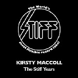 Kirsty MacColl - The Stiff Years