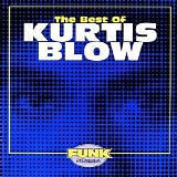 Kurtis Blow - The Best Of Kurtis Blow