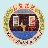 Lake - Let's Build A Roof