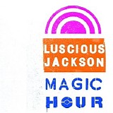 Luscious Jackson - Magic Hour