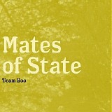 Mates Of State - Team Boo