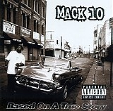 Mack 10 - Based On A True Story