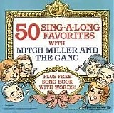 Mitch Miller And The Gang - 50 Sing-A-Long Favorites