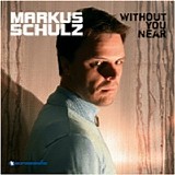 Markus Schulz - Without You Near