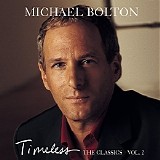 Michael Bolton - Timeless: The Classics Vol. 2
