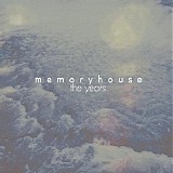 Memoryhouse - The Years