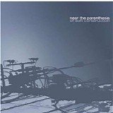 Near The Parenthesis - Of Soft Construction