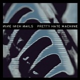 Nine Inch Nails - Pretty Hate Machine