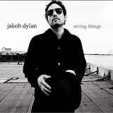 Jakob Dylan - Seeing Things