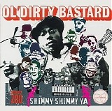 Ol' Dirty Bastard - Shimmy Shimmy Ya