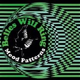 Belles Will Ring - Mood Patterns