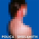 Polica - Shulamith