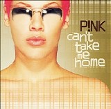 P!nk - Can't Take Me Home