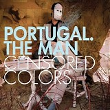 Portugal. The Man - Censored Colors