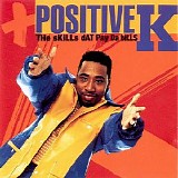 Positive K - The Skills Dat Pay Da Bills