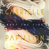 Gabrielle Papillon - Keep the Fire