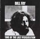 Bill Fay - Time Of The Last Persecution