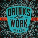 Toby Keith - Drinks After Work