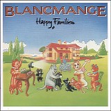 Blancmange - Happy Families