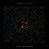 Robert DeLong - Just Movement