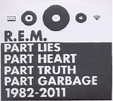 R.E.M. - Part Lies Part Heart Part Truth Part Garbage 1982-2011