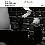 Carla Bley, Andy Sheppard & Steve Swallow - Life Goes On