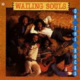 Wailing Souls - On The Rocks