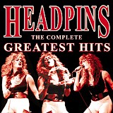 Headpins - The Complete Greatest Hits
