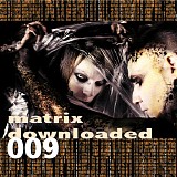 Various artists - Matrix Downloaded 009
