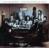 Love And Money - Strange Kind Of Love