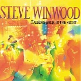 Steve Winwood - Talking Back To The Night