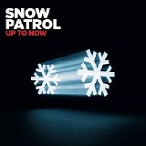 Snow Patrol - Up To Now