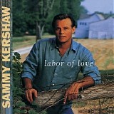 Sammy Kershaw - Labor Of Love