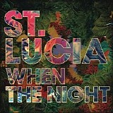 St. Lucia - When The Night