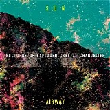 Sun Airway - Nocturne Of Exploded Crystal Chandelier