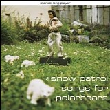 Snow Patrol - Songs For Polarbears