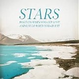 Stars - Hold On When You Get Love And Let Go When You Give It