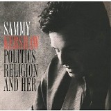 Sammy Kershaw - Politics, Religion And Her