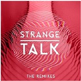 Strange Talk - Strange Talk [The Remixes]