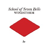 School Of Seven Bells - Windstorm