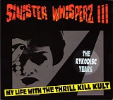 My Life With The Thrill Kill Kult - Sinister Whisperz III: The Rykodisc Years