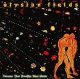 Elysian Fields - Dreams That Breathe Your Name