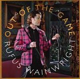 Rufus Wainwright - Out Of The Game