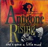 Antigone Rising - She's Gone A little Mad