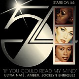 Stars on 54: Ultra NatÃ©, Amber, Jocelyn Enriques - If You Could Read My Mind (9-track single)