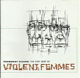 Violent Femmes - Permanent Record: The Very Best Of Violent Femmes