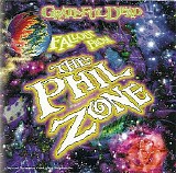 Grateful Dead - Fallout From The Phil Zone