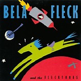 Fleck, Bela (Bela Fleck) & the Flecktones (Bela Fleck & The Flecktones) - Bela Fleck And The Flecktones