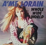 A'Me Lorain - Whole Wide World